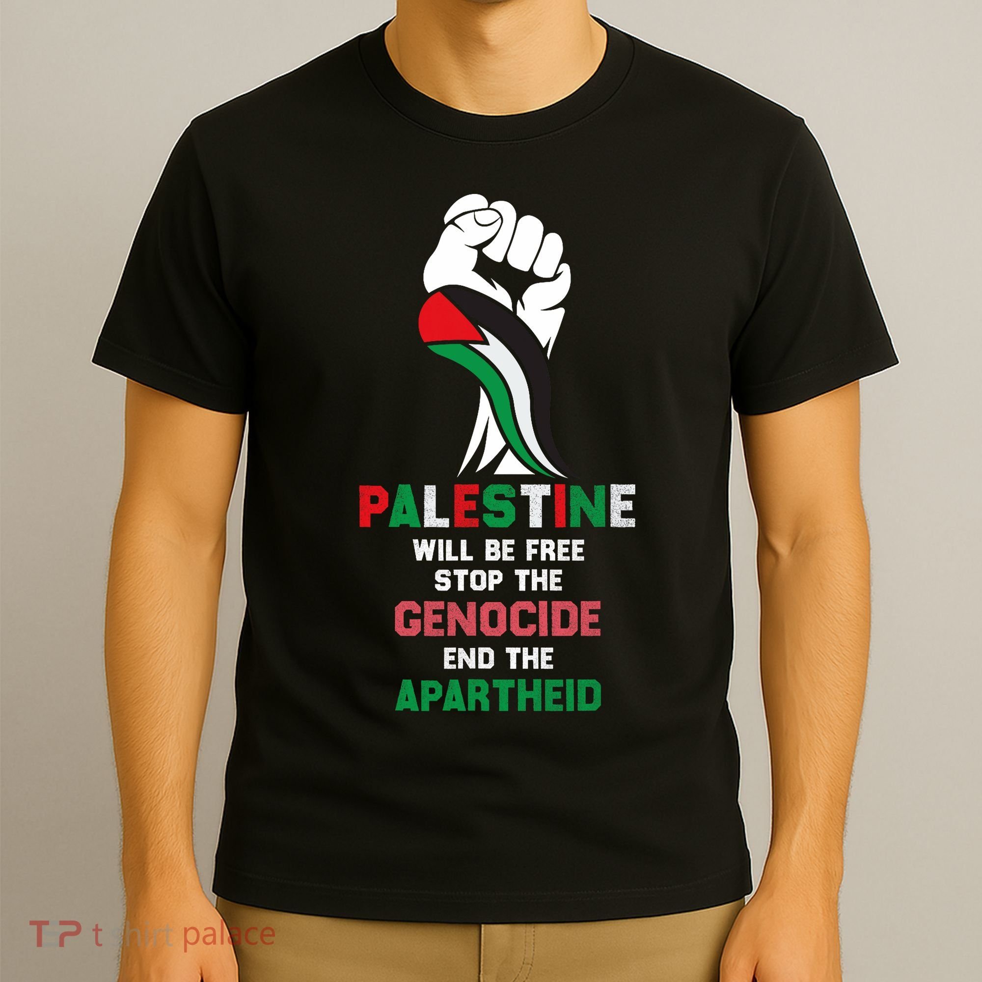 Palestine Will Be Free Stop The Genocide End The Apartheid  T-Shirt