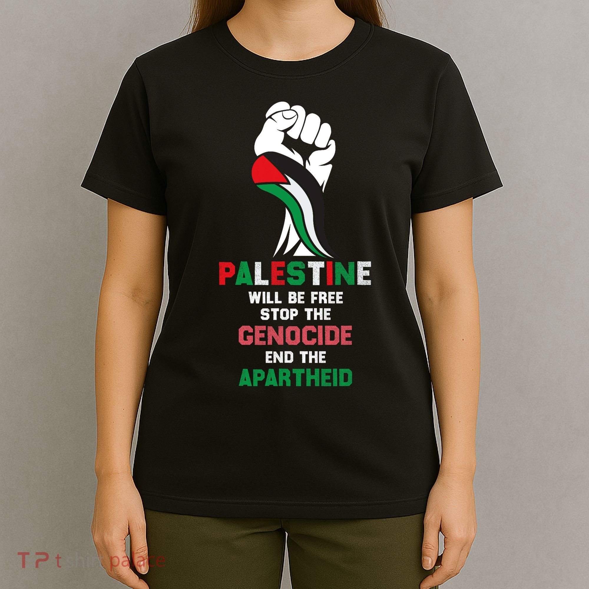 Palestine Will Be Free Stop The Genocide End The Apartheid  T-Shirt