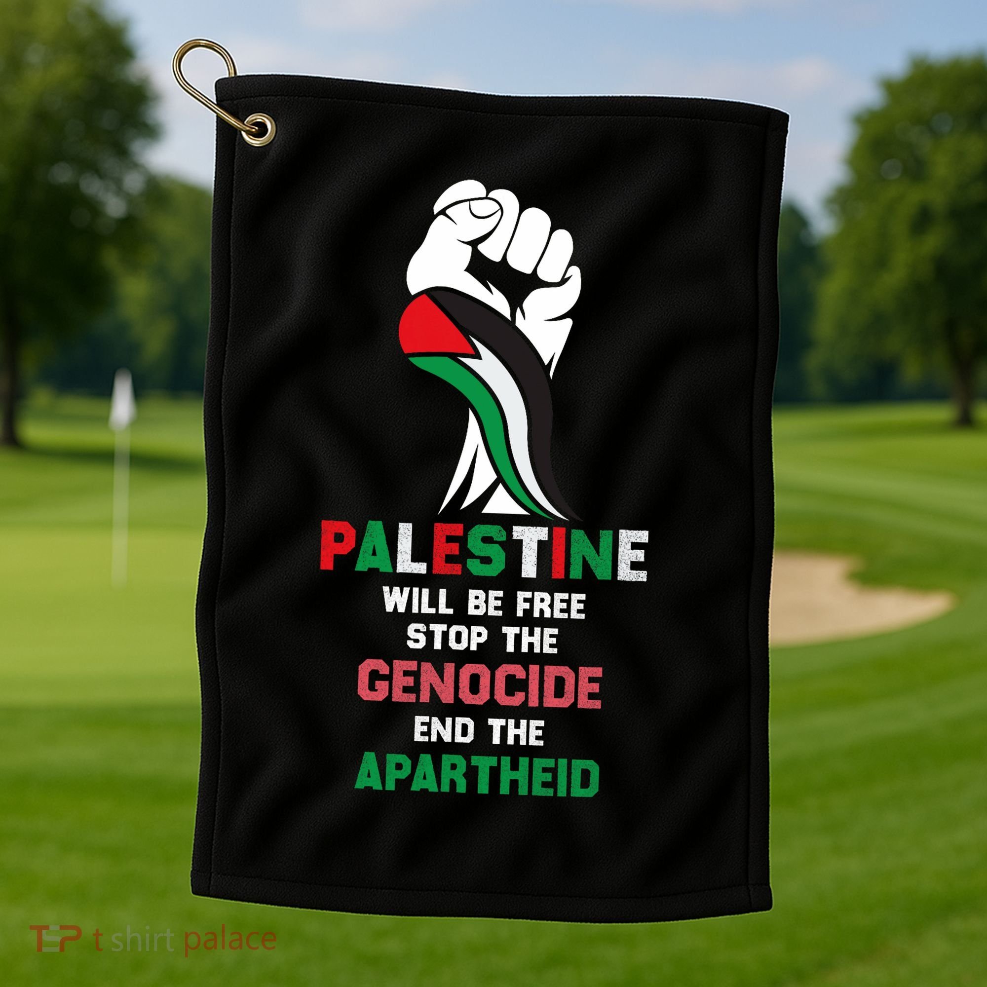 Palestine Will Be Free Stop The Genocide End The Apartheid  Golf Towel