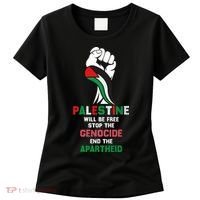Palestine Will Be Free Stop The Genocide End The Apartheid  Women's T-Shirt thumb 0