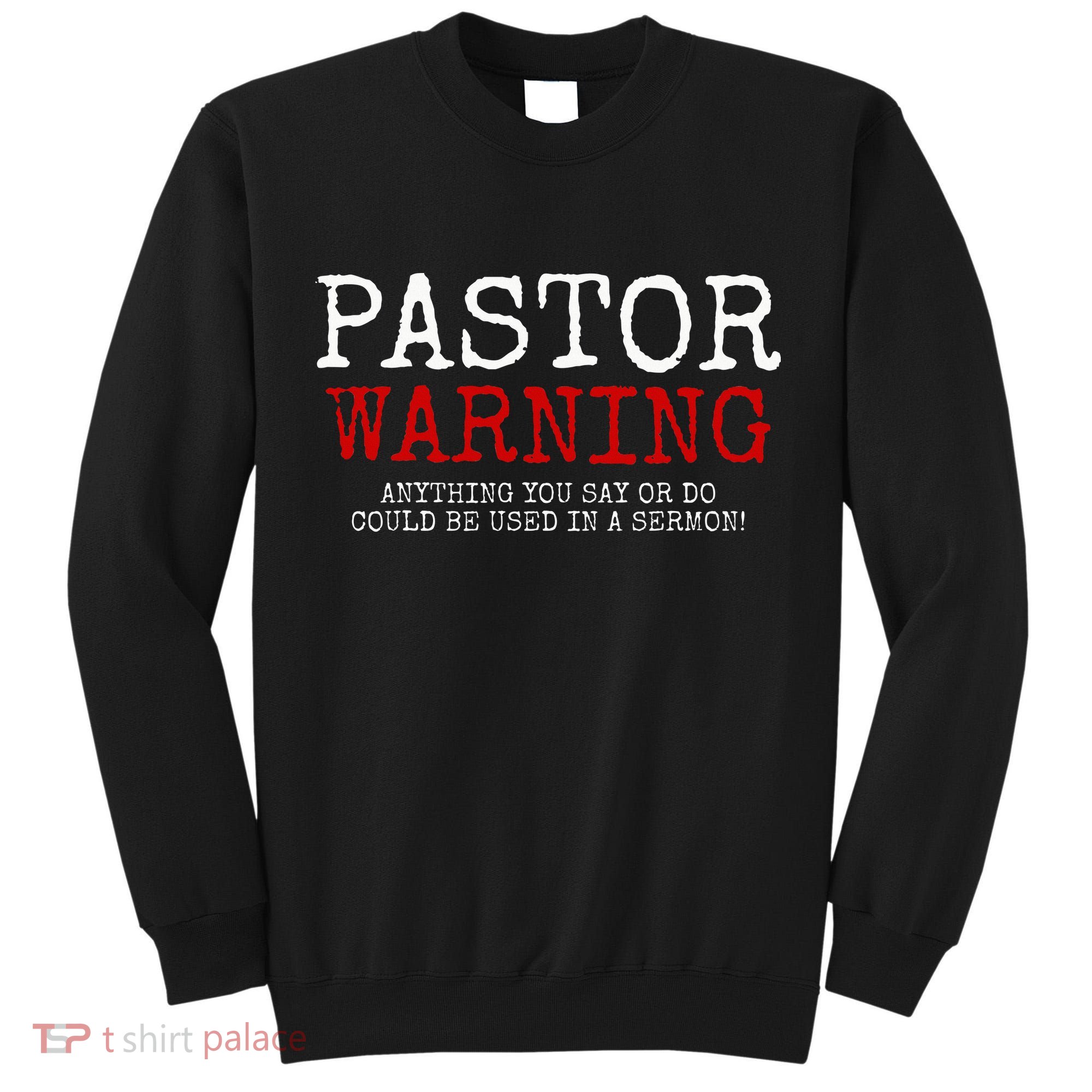 Pastor Warning Church Religious Faith Jesus Funny Christian Tall Sweatshirt