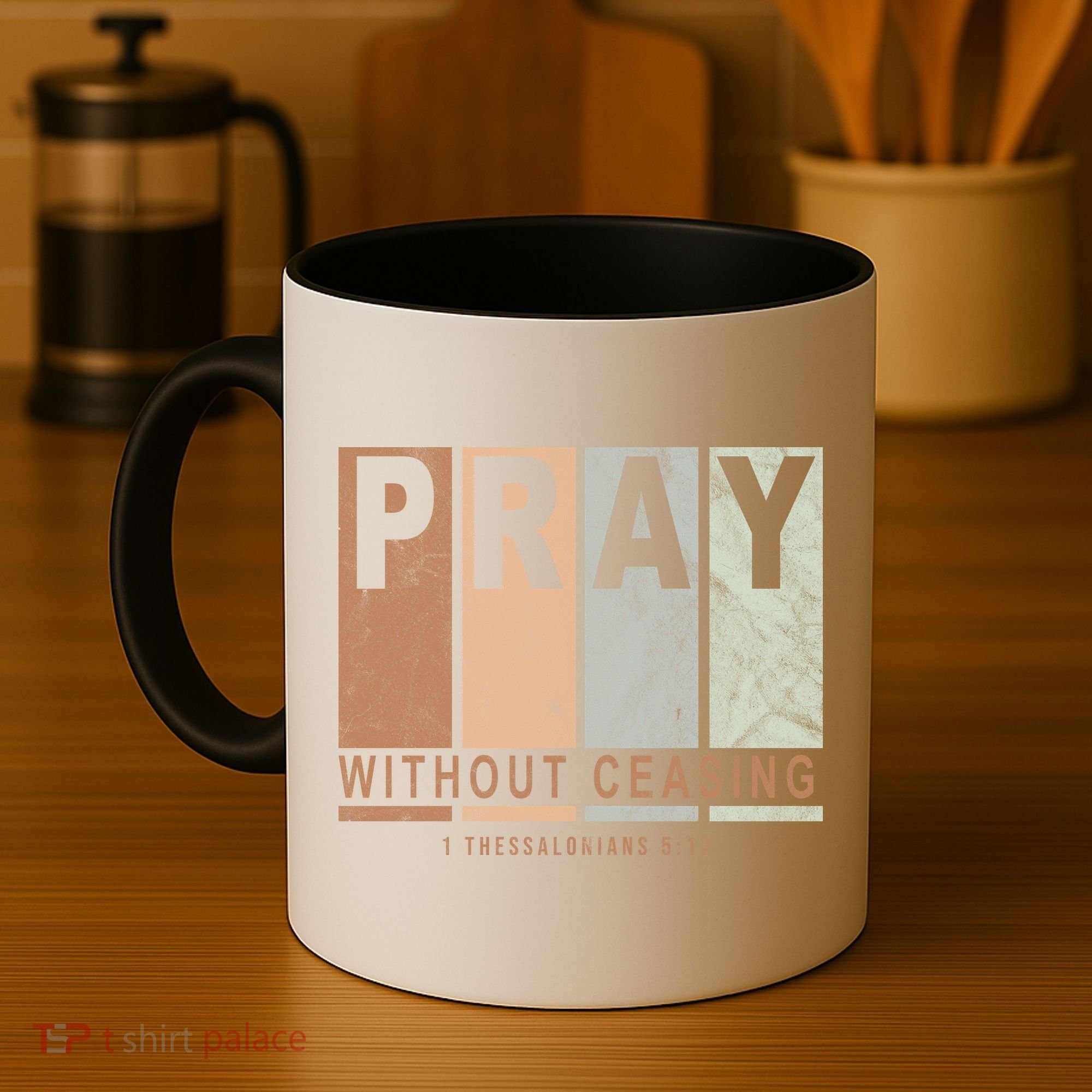 Pray Without Ceasing Thessalonians 5:17 Coffee Mug