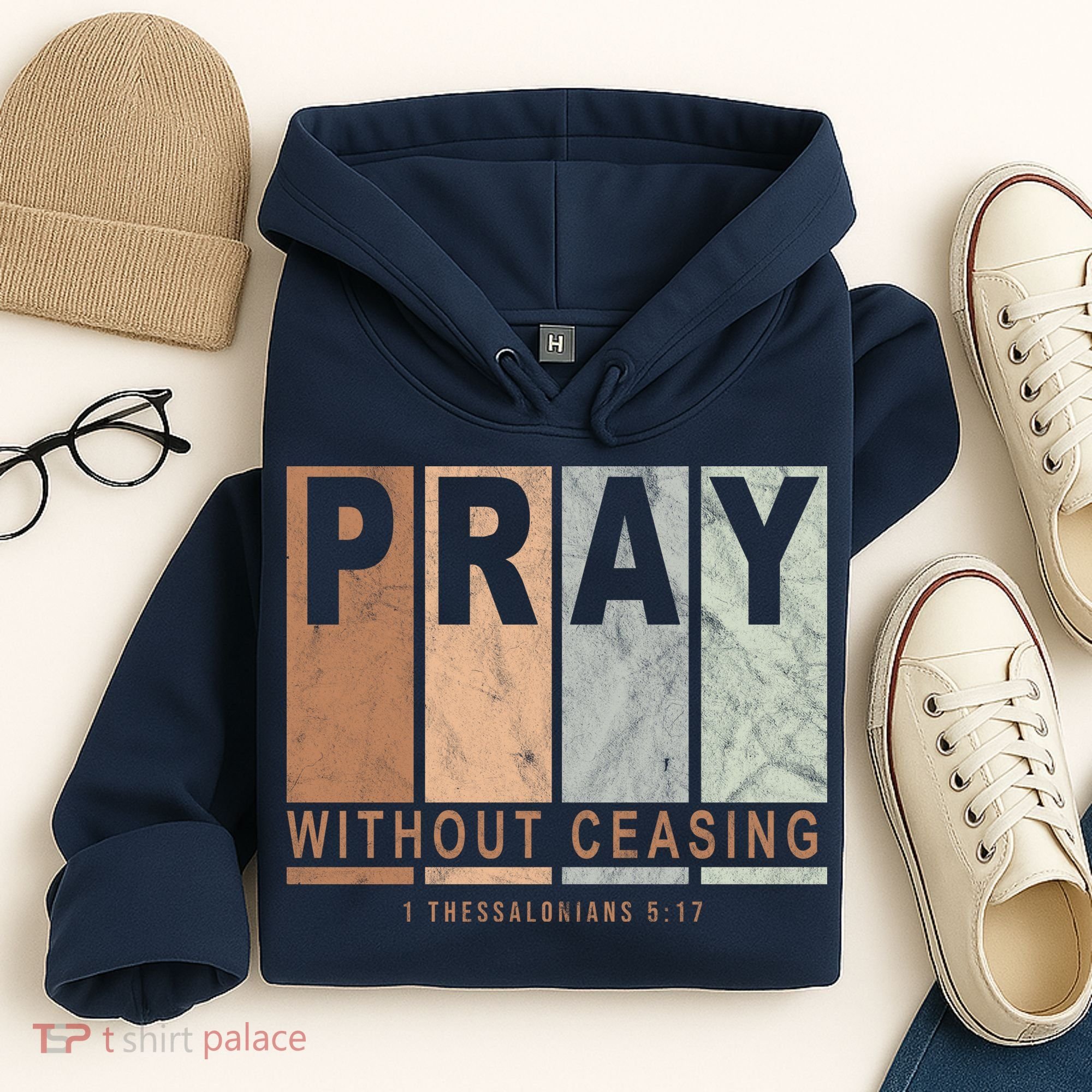 Pray Without Ceasing Thessalonians 5:17 Hoodie