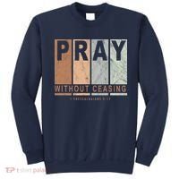 Pray Without Ceasing Thessalonians 5:17 Sweatshirt thumb 0