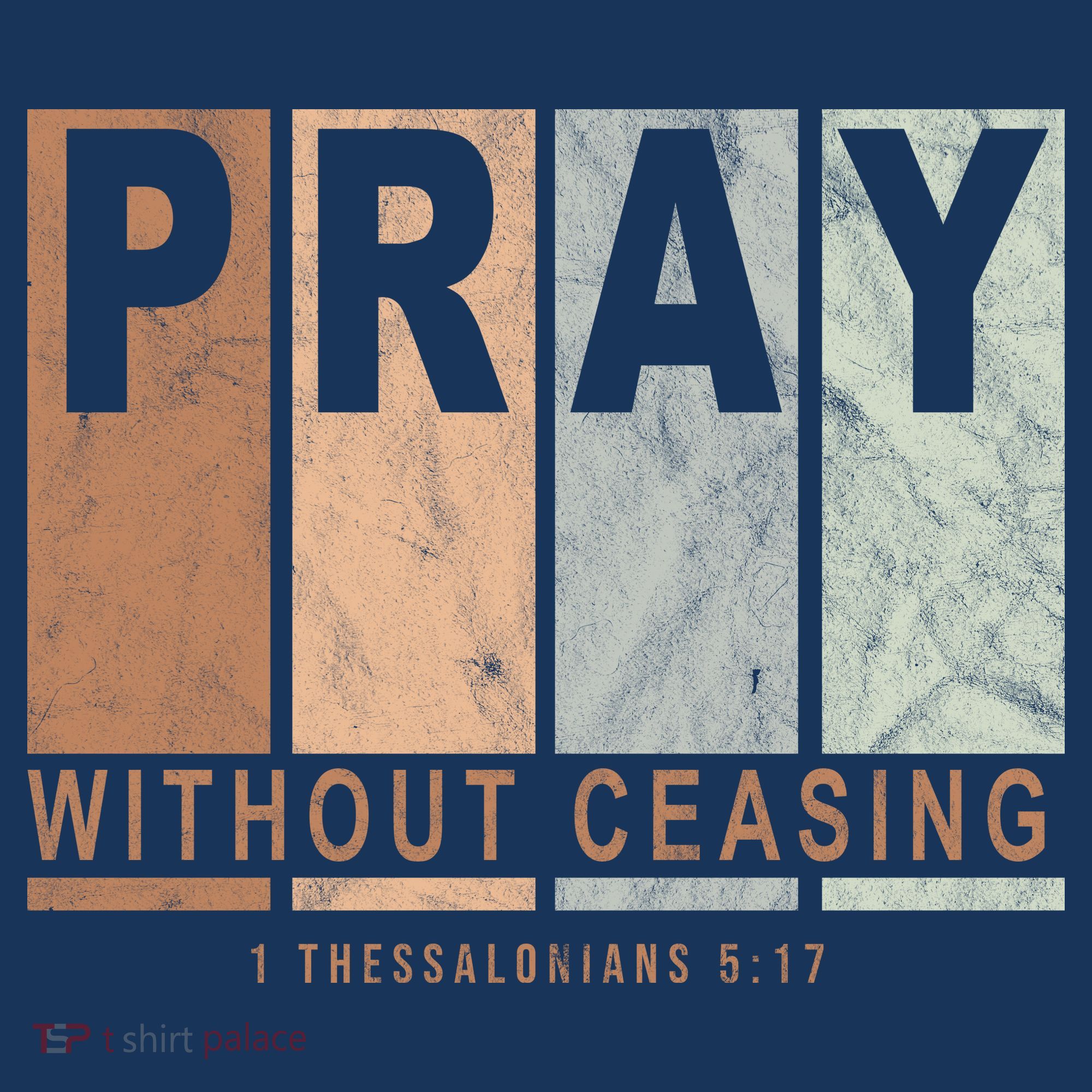 Pray Without Ceasing Thessalonians 5:17 Sweatshirt
