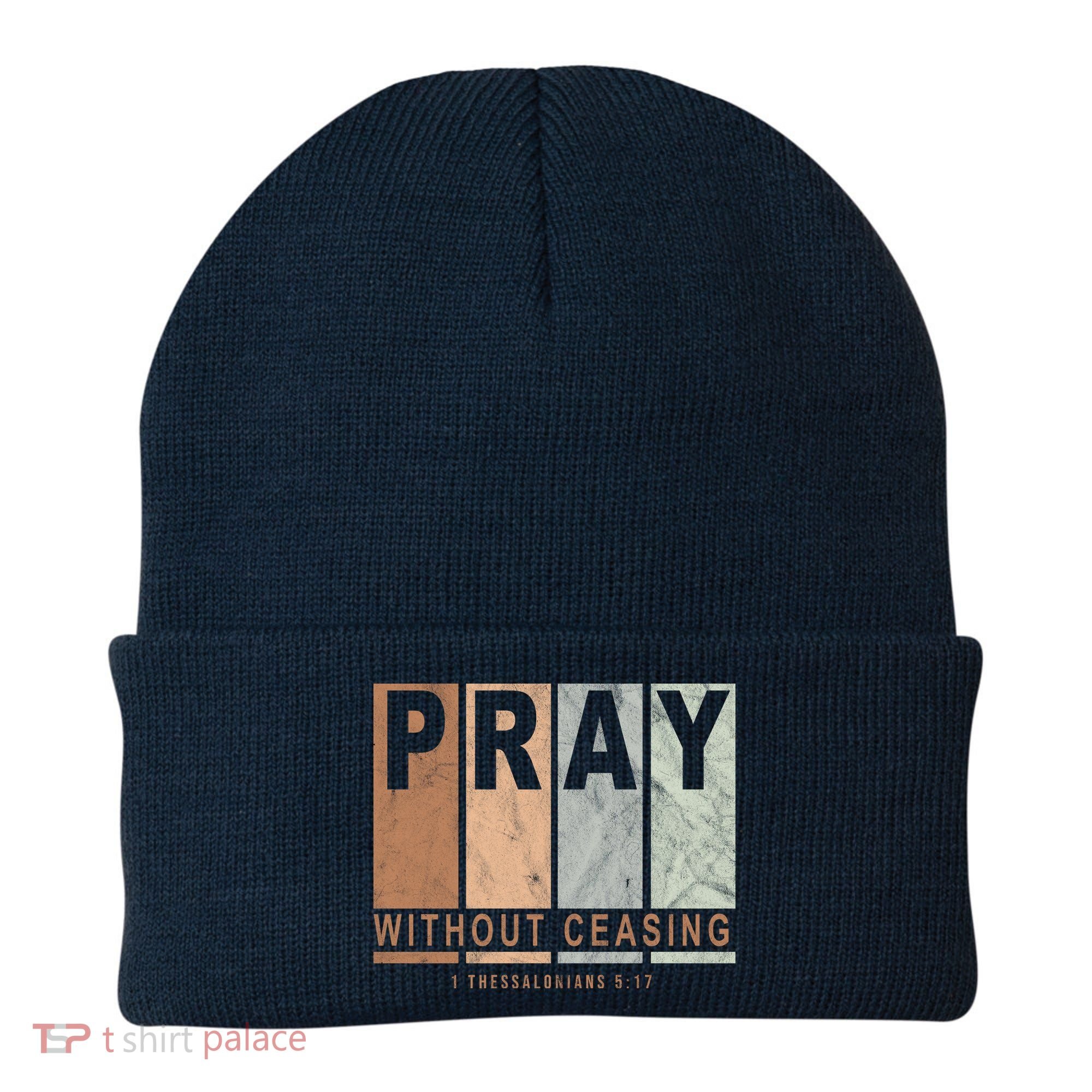 Pray Without Ceasing Thessalonians 5:17 Beanie