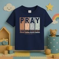 Pray Without Ceasing Thessalonians 5:17 Toddler T-Shirt thumb 3