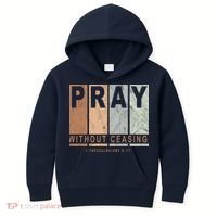 Pray Without Ceasing Thessalonians 5:17 Kids Hoodie thumb 0