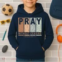 Pray Without Ceasing Thessalonians 5:17 Kids Hoodie thumb 2