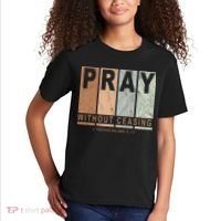 Pray Without Ceasing Thessalonians 5:17 Kids T-Shirt thumb 2