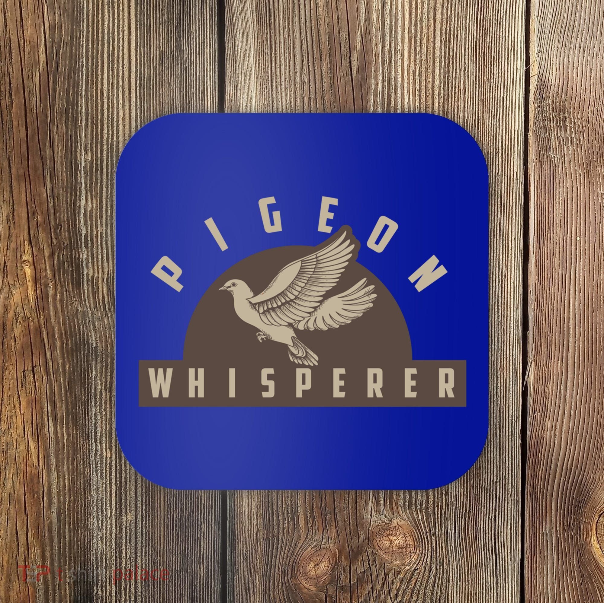 Pigeon Whisperer Cute Pigeon Racing Enthusiast Gift Coaster