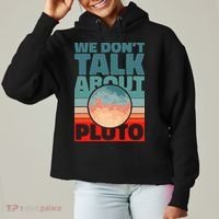 Planets We don't talk about pluto funny astronaut Ladies Heavyweight Boxy Pullover Hoodie thumb 0