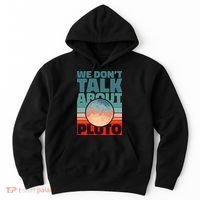 Planets We don't talk about pluto funny astronaut Hoodie thumb 0