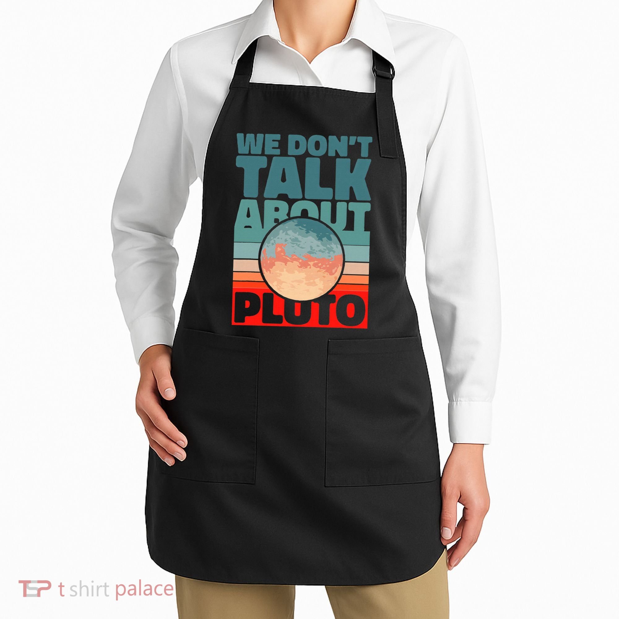 Planets We don't talk about pluto funny astronaut Apron