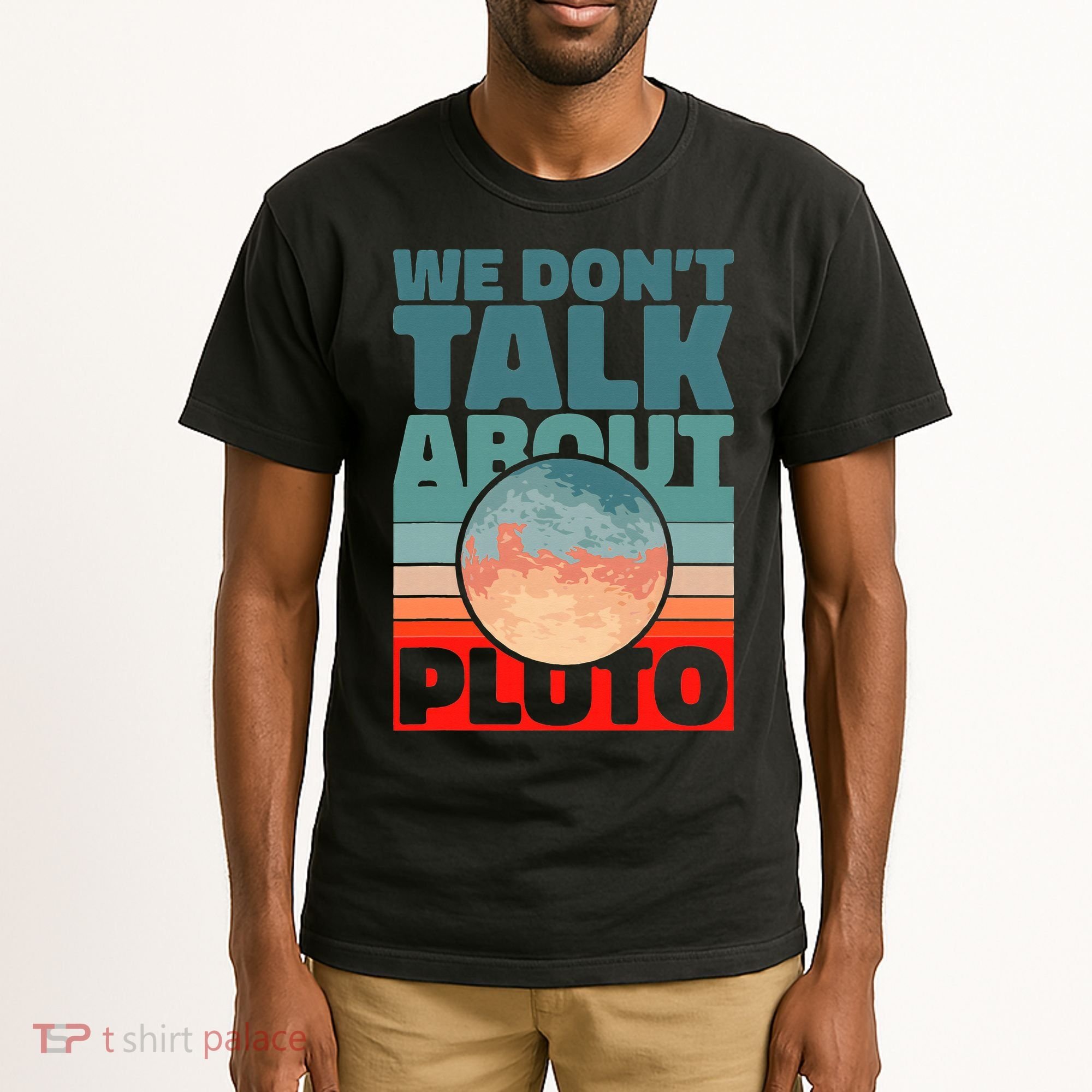 Planets We don't talk about pluto funny astronaut Tall T-Shirt