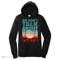 Planets We don't talk about pluto funny astronaut Women's Hoodie thumb 0