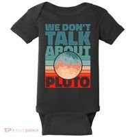 Planets We don't talk about pluto funny astronaut Baby Bodysuit thumb 0