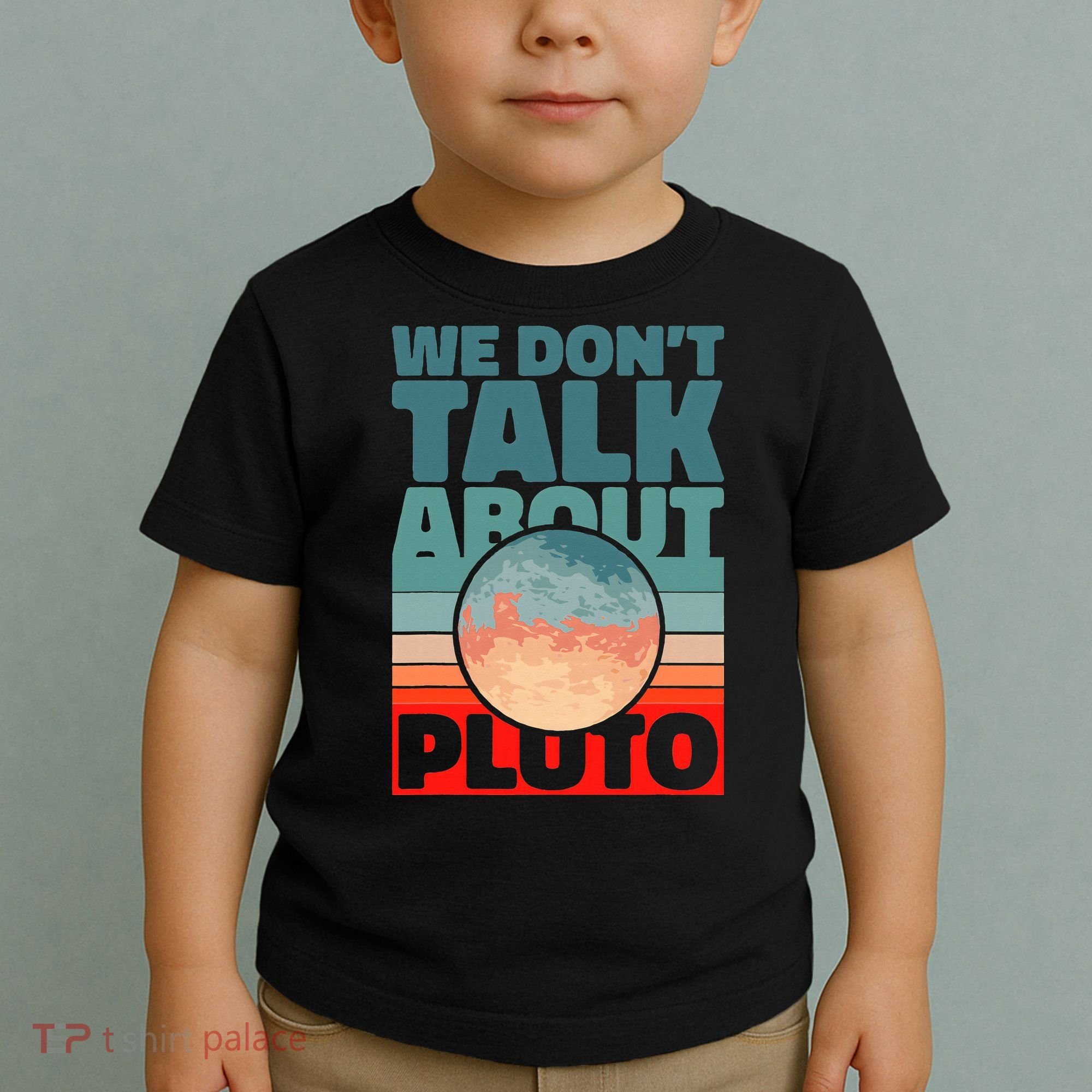 Planets We don't talk about pluto funny astronaut Toddler T-Shirt
