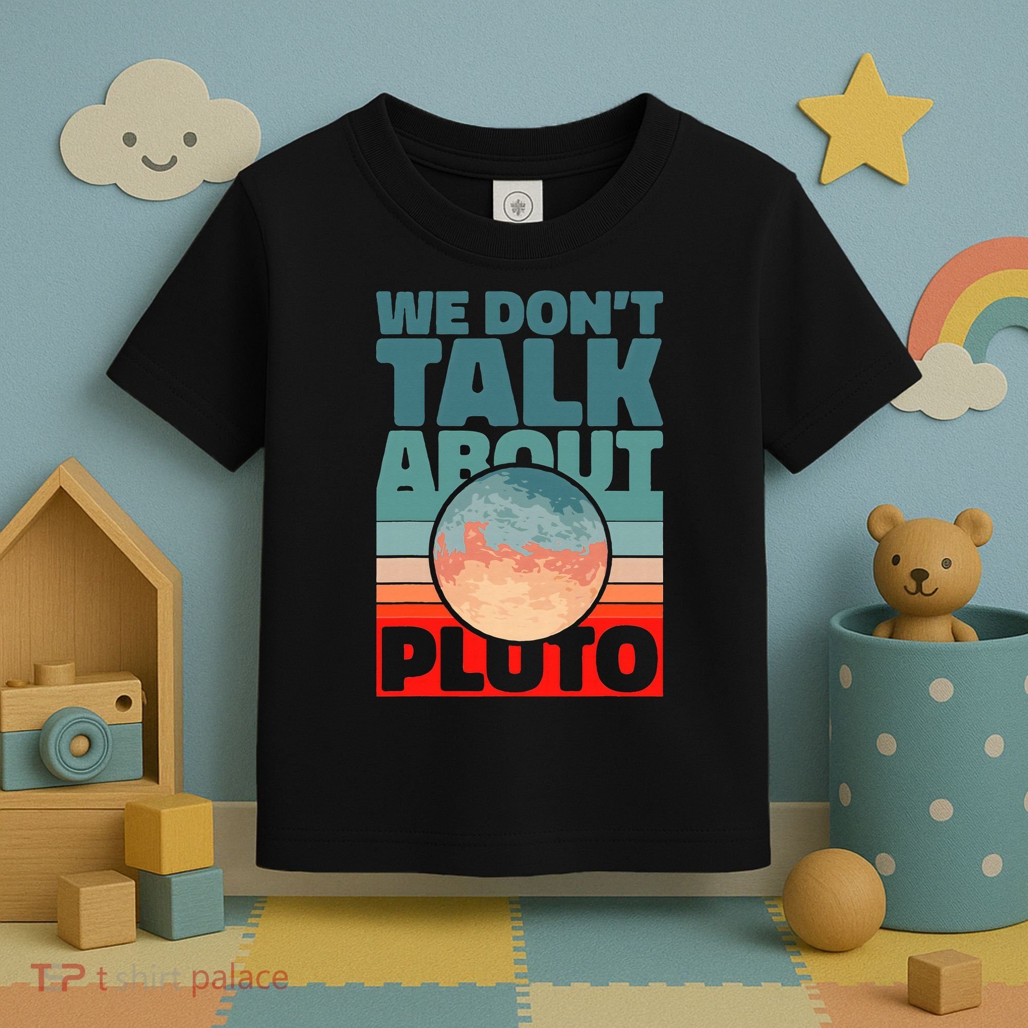 Planets We don't talk about pluto funny astronaut Toddler T-Shirt