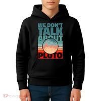 Planets We don't talk about pluto funny astronaut Kids Hoodie thumb 4