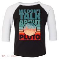 Planets We don't talk about pluto funny astronaut Toddler Fine Jersey T-Shirt thumb 0