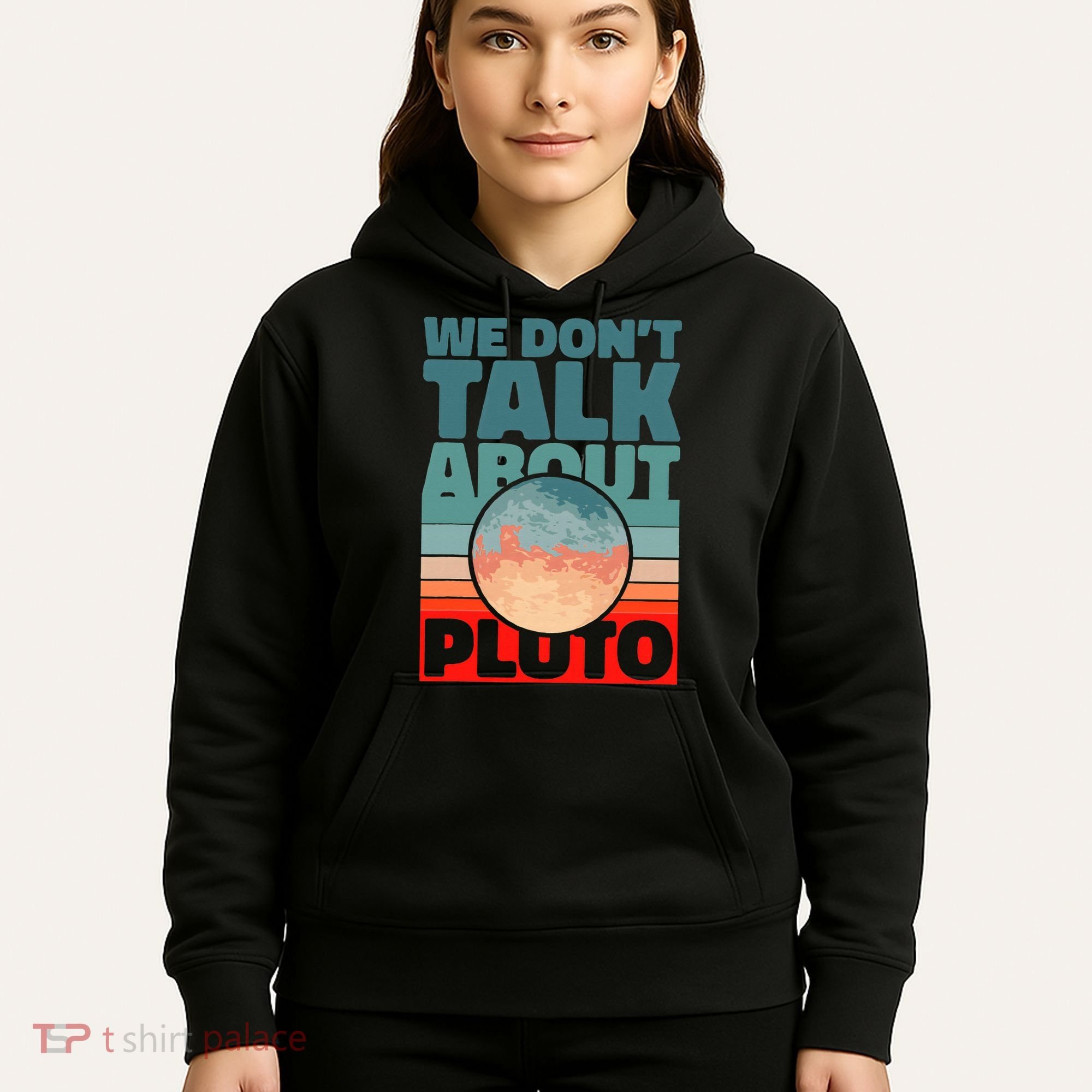 Planets We don't talk about pluto Hoodie