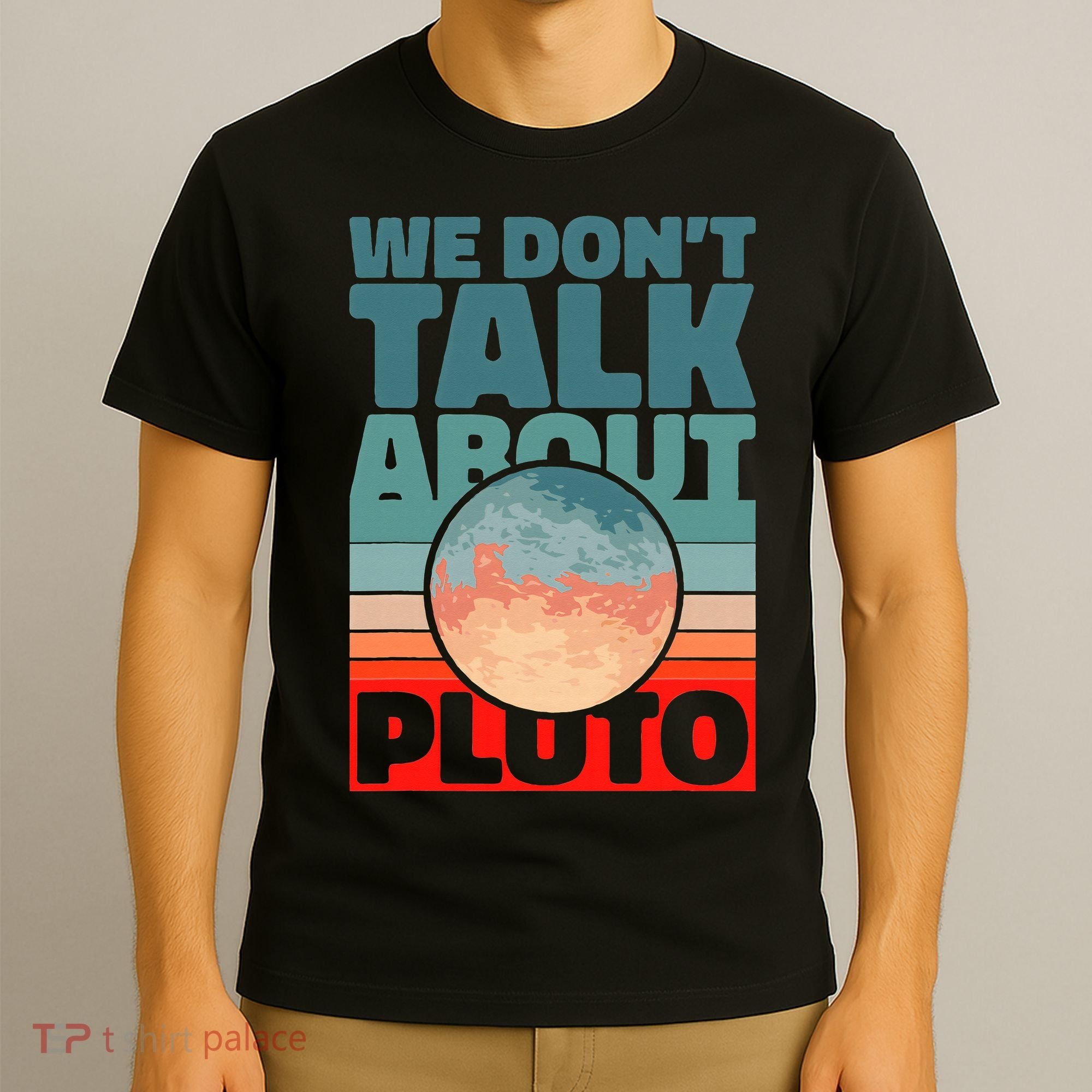 Planets We don't talk about pluto T-Shirt