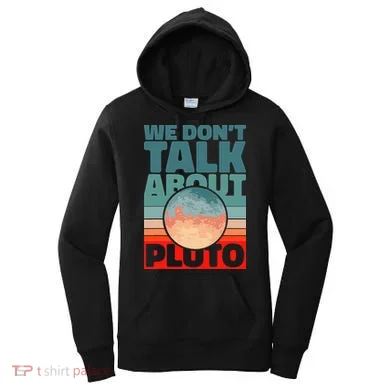 Planets We don't talk about pluto Women's Hoodie