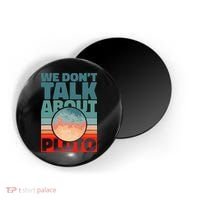 Planets We don't talk about pluto Magnet thumb 0