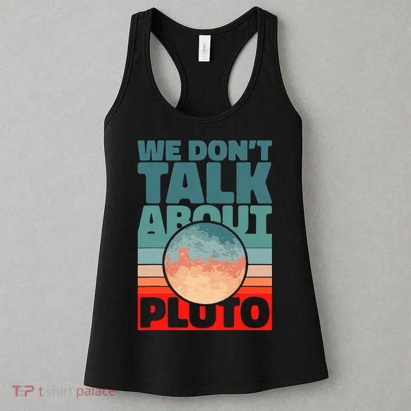 Planets We don't talk about pluto Women's Tank Top