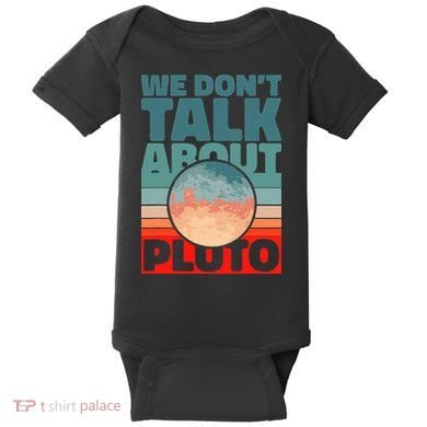 Planets We don't talk about pluto Baby Bodysuit