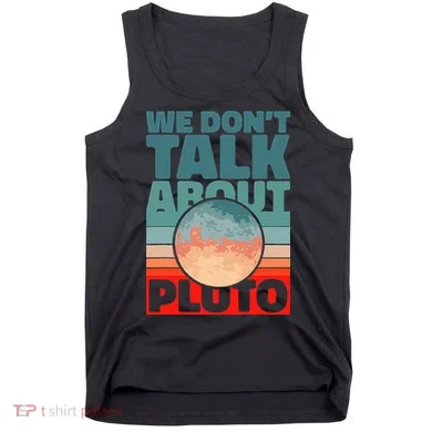 Planets We don't talk about pluto Tank Top