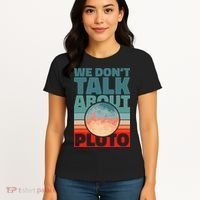 Planets We don't talk about pluto Women's T-Shirt thumb 4