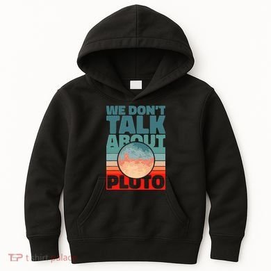 Planets We don't talk about pluto Kids Hoodie