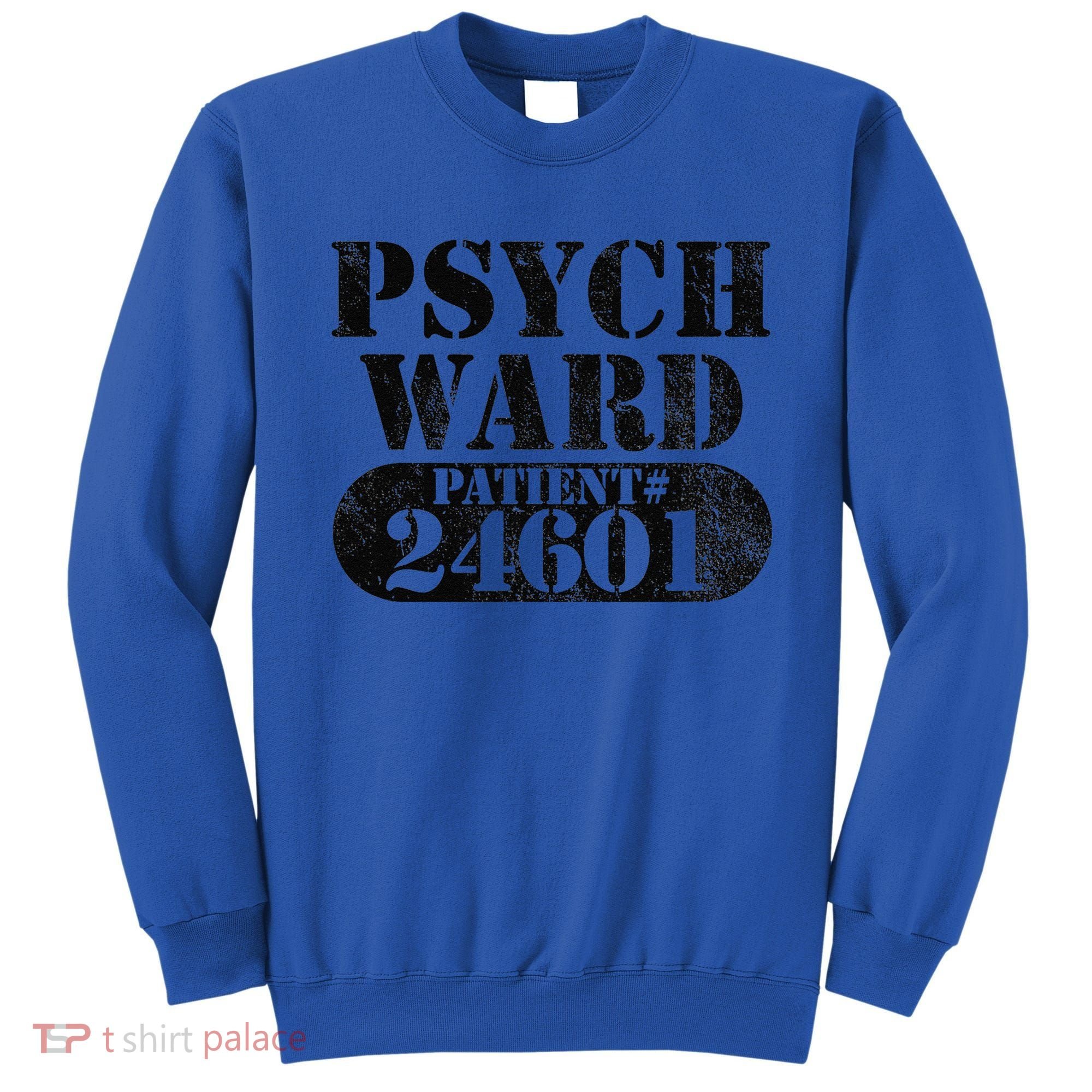 Psych Ward Escaped Funnytal Patient Halloween Costume Sweatshirt