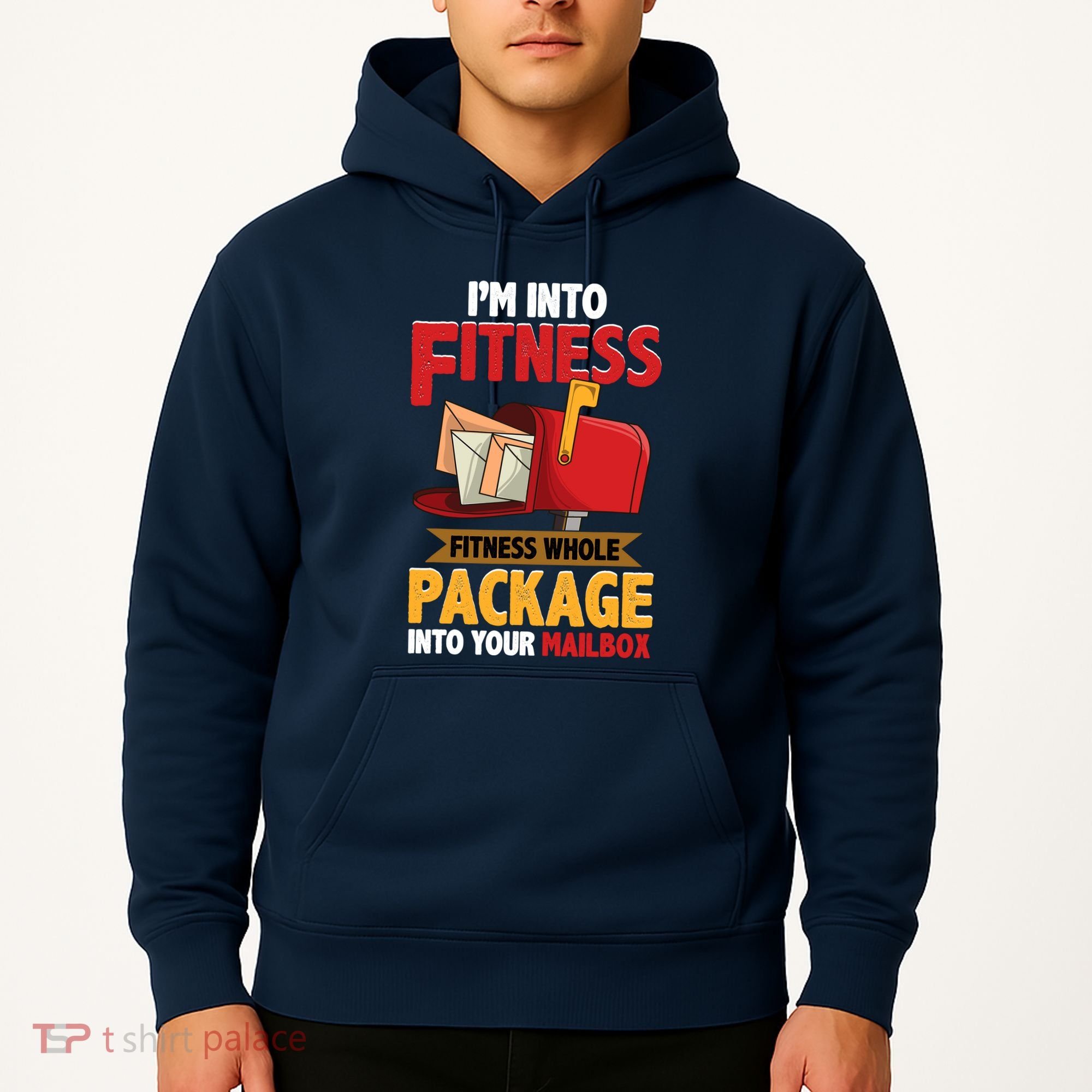 Postal Worker Funny Mailman Postman IM Into Fitness Hoodie