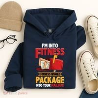 Postal Worker Funny Mailman Postman IM Into Fitness Hoodie thumb 4
