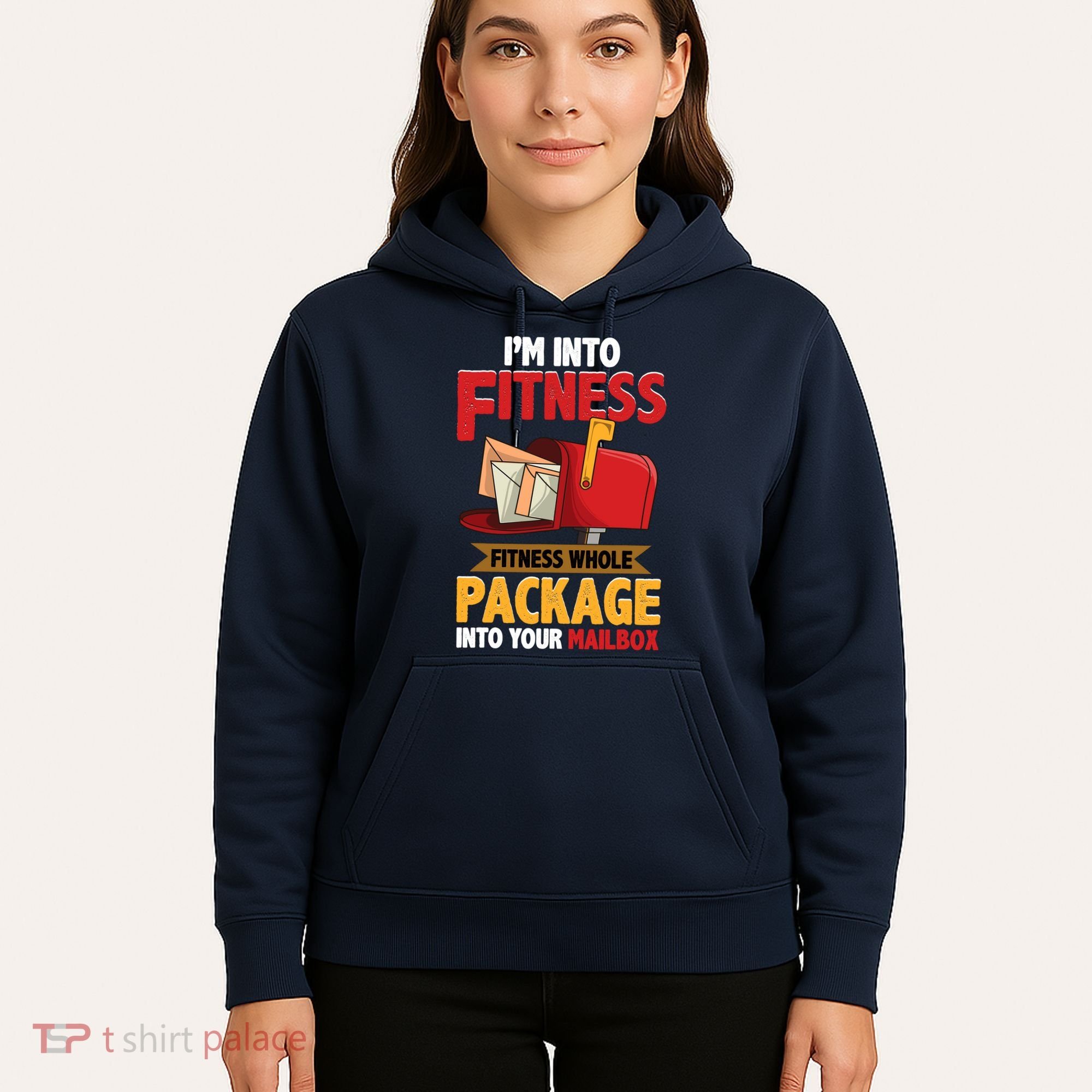 Postal Worker Funny Mailman Postman IM Into Fitness Hoodie