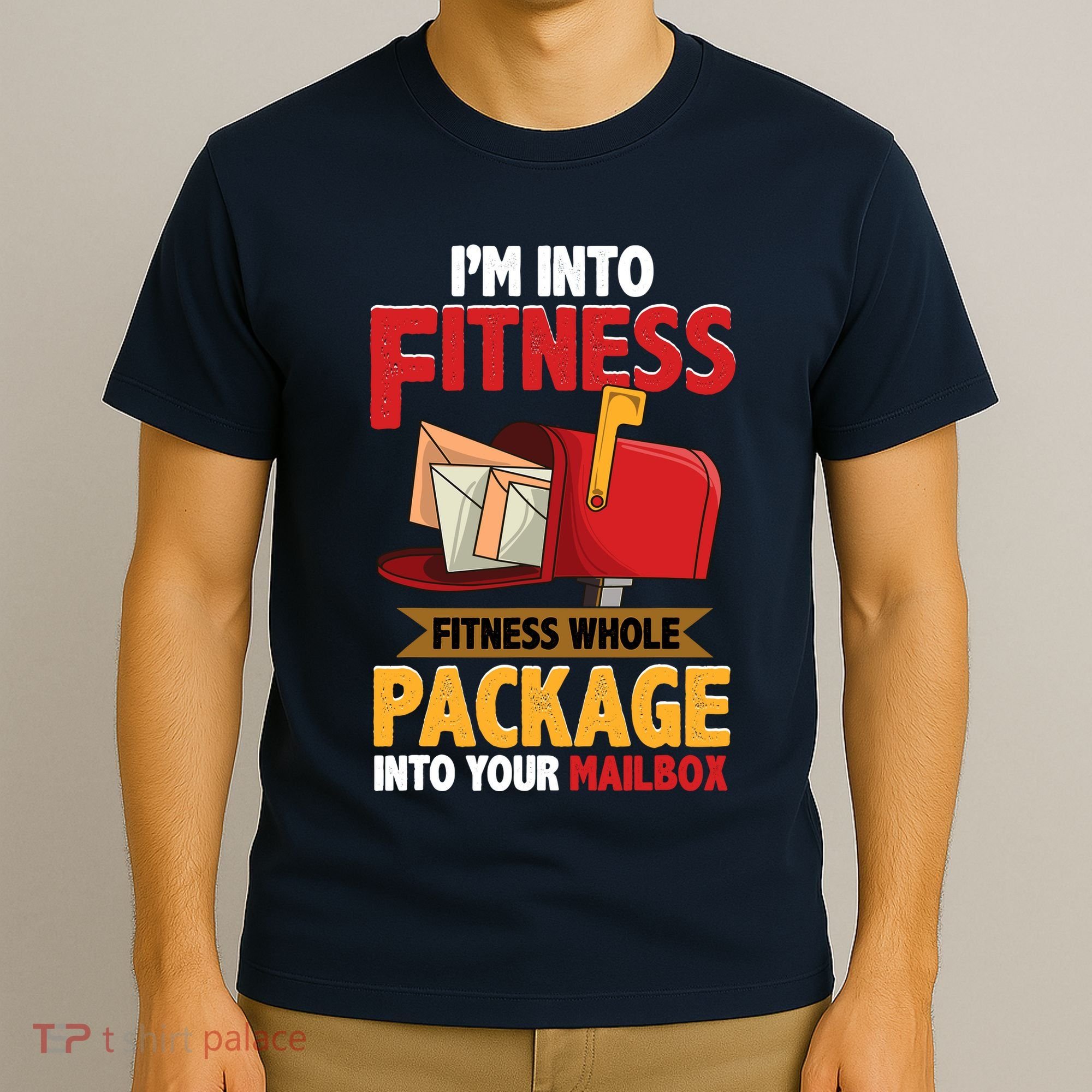 Postal Worker Funny Mailman Postman IM Into Fitness T-Shirt