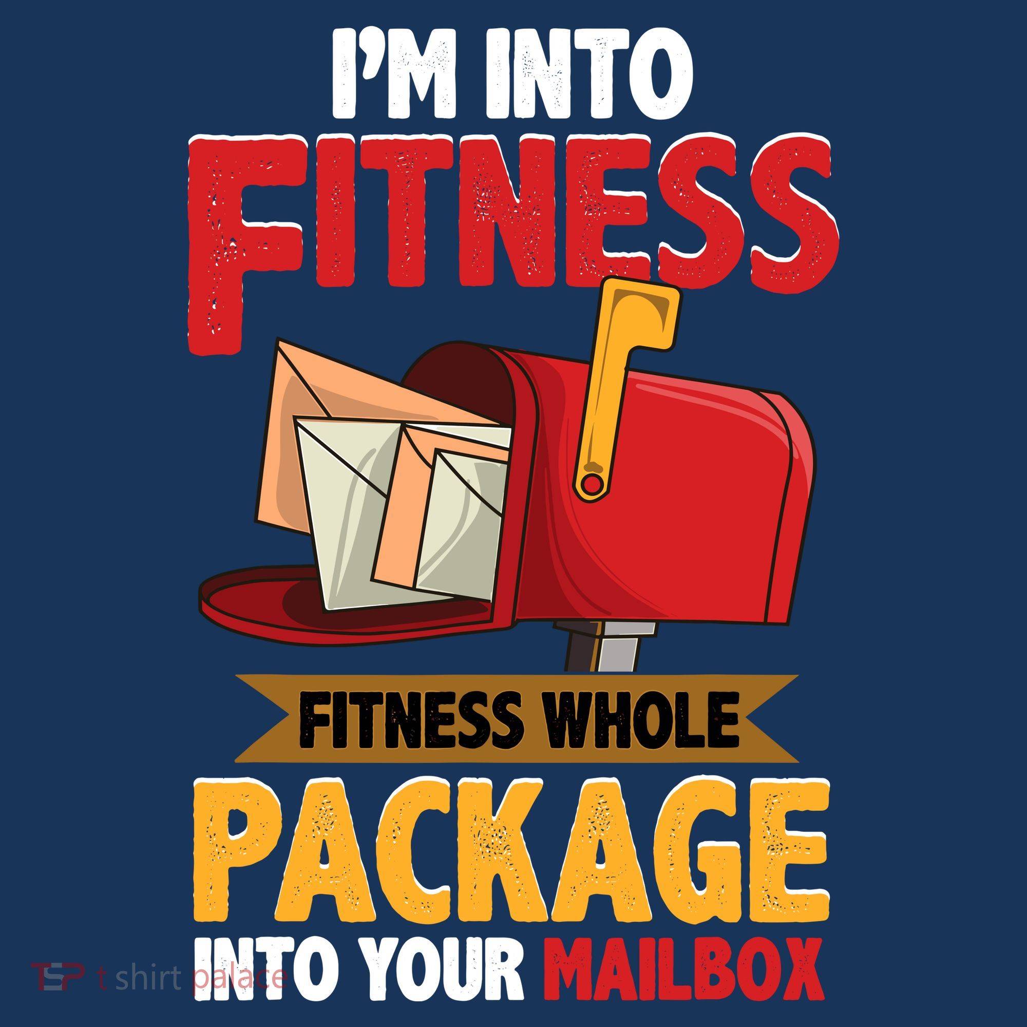 Postal Worker Funny Mailman Postman IM Into Fitness T-Shirt