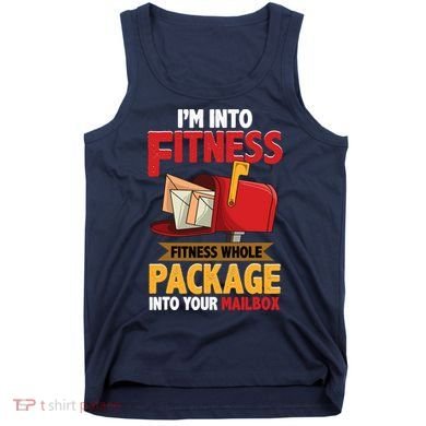 Postal Worker Funny Mailman Postman IM Into Fitness Tank Top