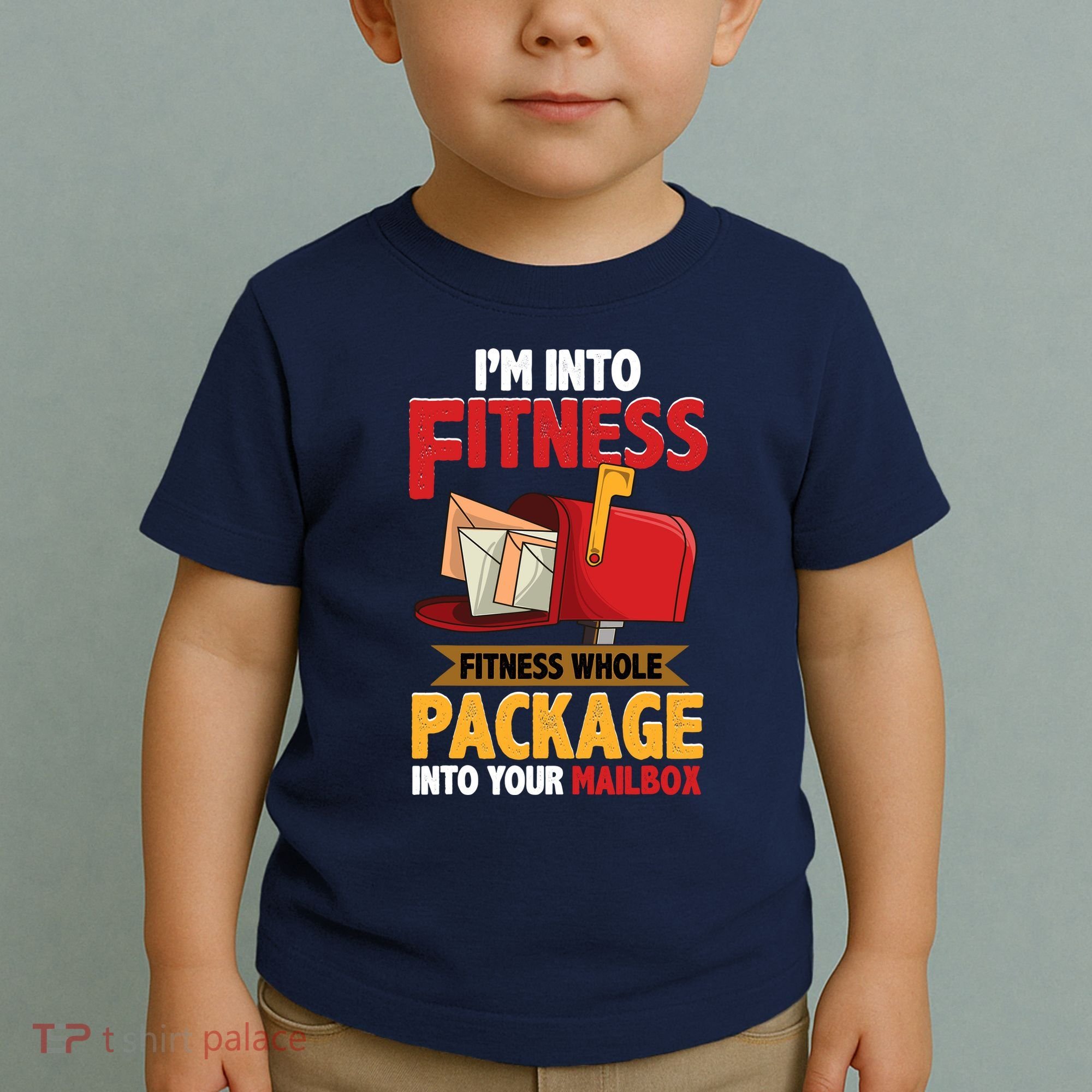 Postal Worker Funny Mailman Postman IM Into Fitness Toddler T-Shirt