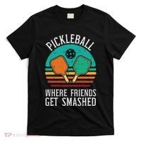 Pickleball Where Friends Get Smashed Pickle Ball Women T-Shirt thumb 0