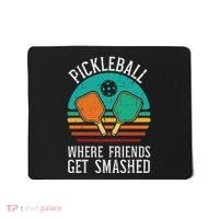 Pickleball Where Friends Get Smashed Pickle Ball Women Mousepad thumb 0