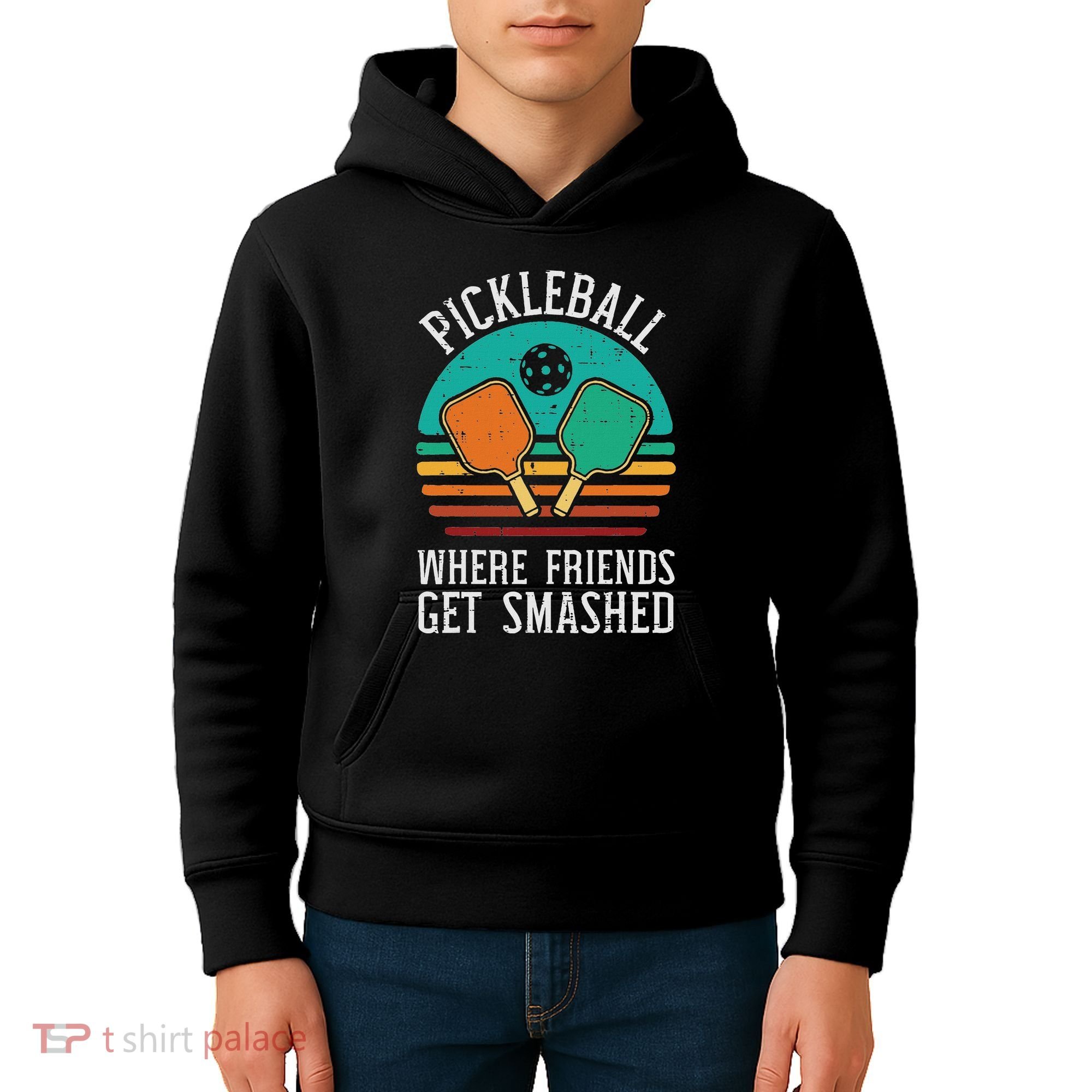 Pickleball Where Friends Get Smashed Pickle Ball Women Kids Hoodie