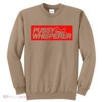 Pussy Whisperer Funny Cat Owner Sweatshirt thumb 0