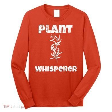 Plant Whisperer Funny Long Sleeve Shirt