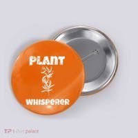 Plant Whisperer Funny Button thumb 0