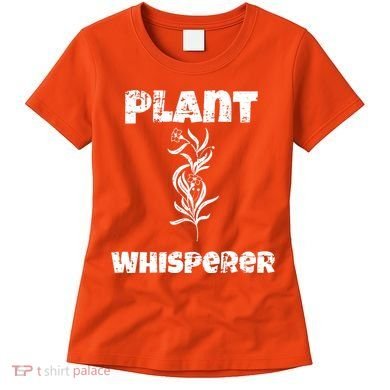 Plant Whisperer Funny Women's T-Shirt