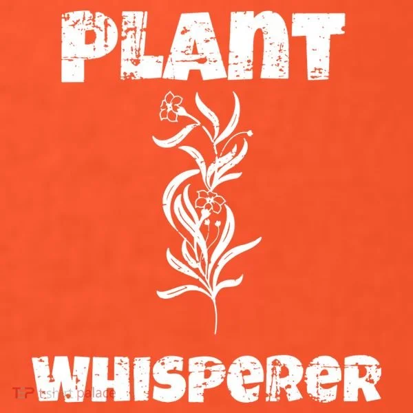 Plant Whisperer Funny Women's T-Shirt